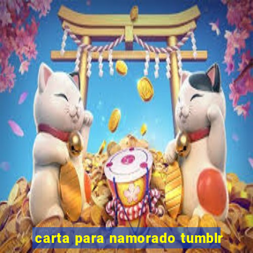 carta para namorado tumblr